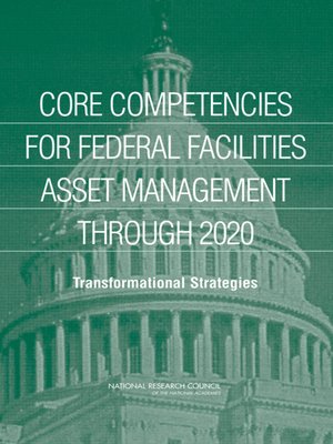 cover image of Core Competencies for Federal Facilities Asset Management Through 2020